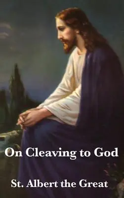 O priľnutí k Bohu - On Cleaving to God