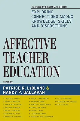 Afektívne vzdelávanie učiteľov: Vedomosti, zručnosti a dispozície: skúmanie súvislostí medzi vedomosťami, zručnosťami a dispozíciami - Affective Teacher Education: Exploring Connections among Knowledge, Skills, and Dispositions