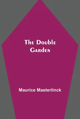 Dvojitá záhrada - The Double Garden