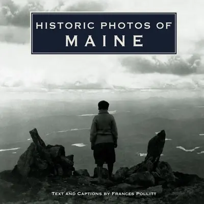 Historické fotografie štátu Maine - Historic Photos of Maine