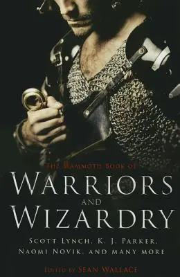 Mamutia kniha bojovníkov a čarodejníkov - The Mammoth Book of Warriors and Wizardry