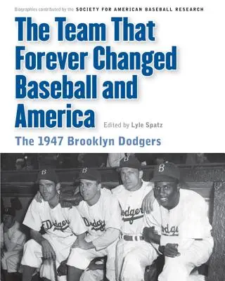 Tím, ktorý navždy zmenil baseball a Ameriku: Brooklyn Dodgers 1947 - The Team That Forever Changed Baseball and America: The 1947 Brooklyn Dodgers