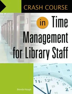 Rýchlokurz riadenia času pre pracovníkov knižníc - Crash Course in Time Management for Library Staff