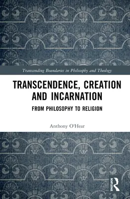 Transcendencia, stvorenie a vtelenie: Od filozofie k náboženstvu - Transcendence, Creation and Incarnation: From Philosophy to Religion