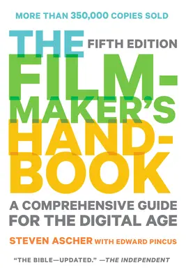 Príručka filmového tvorcu: Komplexná príručka pre digitálny vek: Piaté vydanie: Sprievodca digitálnym digitálnym priemyslom. - The Filmmaker's Handbook: A Comprehensive Guide for the Digital Age: Fifth Edition