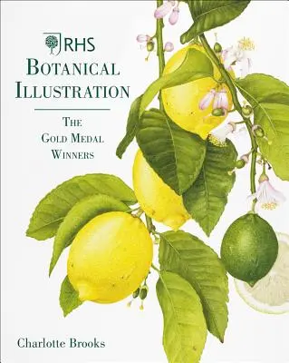 Botanická ilustrácia Rhs: Víťazi zlatej medaily - Rhs Botanical Illustration: The Gold Medal Winners