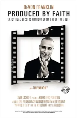 Produkuje Faith: Vychutnajte si skutočný úspech bez toho, aby ste stratili svoje pravé ja - Produced by Faith: Enjoy Real Success Without Losing Your True Self