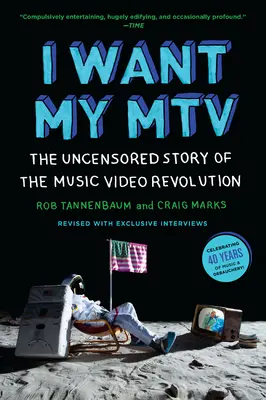 I Want My MTV: Necenzurovaný príbeh revolúcie v oblasti hudobných videoklipov - I Want My MTV: The Uncensored Story of the Music Video Revolution