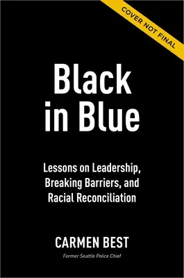 Čierna v modrom: Vydanie knihy Modrý čierny: lekcie o vodcovstve, prekonávaní bariér a rasovom zmierení - Black in Blue: Lessons on Leadership, Breaking Barriers, and Racial Reconciliation