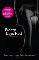 Osemdesiat dní červená - tretí pulzujúci a romantický román zo série, ktorý si musíte prečítať toto leto - Eighty Days Red - The third pulse-racing and romantic novel in the series you need to read this summer