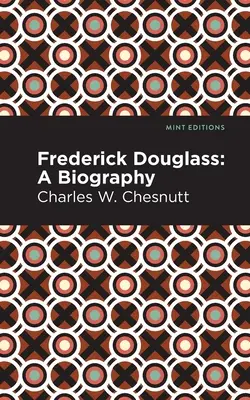 Frederick Douglass: Životopis - Frederick Douglass: A Biography