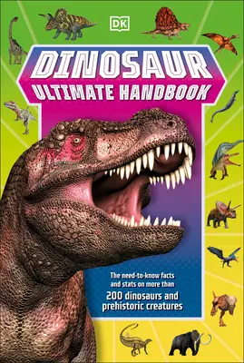 Dinosaur Ultimate Handbook: Potrebné fakty a štatistiky o viac ako 150 rôznych druhoch - Dinosaur Ultimate Handbook: The Need-To-Know Facts and STATS on Over 150 Different Species