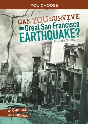 Prežijete veľké zemetrasenie v San Franciscu? Interaktívne historické dobrodružstvo - Can You Survive the Great San Francisco Earthquake?: An Interactive History Adventure