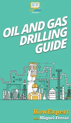 Sprievodca vŕtaním ropy a zemného plynu - Oil and Gas Drilling Guide