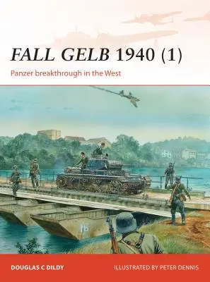 Fall Gelb 1940 (1): Tankový prielom na západe - Fall Gelb 1940 (1): Panzer Breakthrough in the West