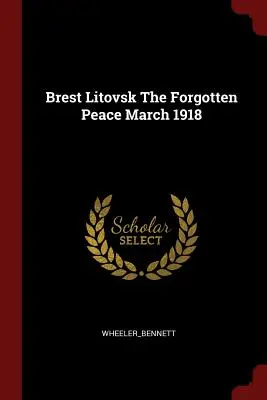 Brest Litovsk Zabudnutý mierový pochod 1918 - Brest Litovsk the Forgotten Peace March 1918