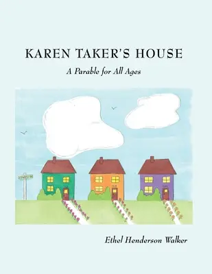 Dom Karen Takerovej: Podobenstvo pre všetky vekové kategórie - Karen Taker's House: A Parable for All Ages