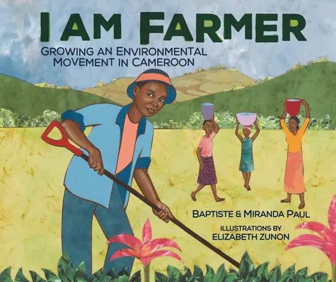 Som farmárka: Pestovanie environmentálneho hnutia v Kamerune - I Am Farmer: Growing an Environmental Movement in Cameroon