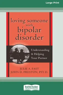 Milovať niekoho s bipolárnou poruchou: (16pt Large Print Edition) - Loving Someone with Bipolar Disorder: Understanding & Helping Your Partner (16pt Large Print Edition)