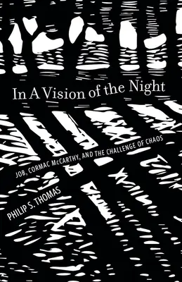 Vo vízii noci: Cormac McCarthy a výzva chaosu - In a Vision of the Night: Job, Cormac McCarthy, and the Challenge of Chaos