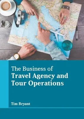 Podnikanie cestovných kancelárií a cestovných agentúr - The Business of Travel Agency and Tour Operations