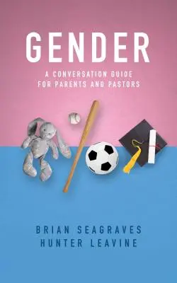 Pohlavie: Sprievodca konverzáciou pre rodičov a pastorov - Gender: A Conversation Guide for Parents and Pastors
