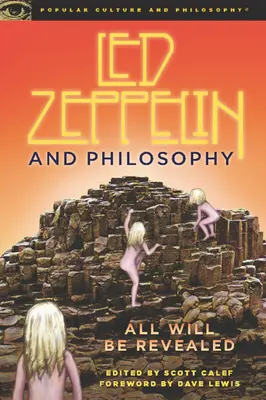 Led Zeppelin a filozofia: Všetko bude odhalené - Led Zeppelin and Philosophy: All Will Be Revealed