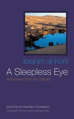 Bezsenné oko: Aforizmy zo Sahary - A Sleepless Eye: Aphorisms from the Sahara