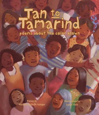 Tan to Tamarind: Básne o hnedej farbe - Tan to Tamarind: Poems about the Color Brown