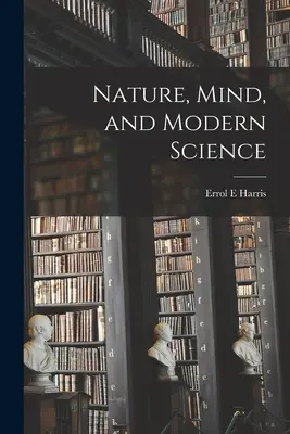 Príroda, myseľ a moderná veda - Nature, Mind, and Modern Science