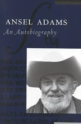 Ansel Adams: Adams: Autobiografia - Ansel Adams: An Autobiography