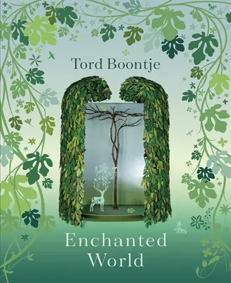 Tord Boontje: Zakliaty svet: Romantika dizajnu - Tord Boontje: Enchanted World: The Romance of Design