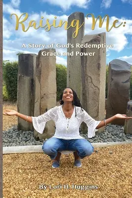 Vychovávať ma: Príbeh o Božej spásonosnej milosti a moci - Raising Me: A Story of God's Redemptive Grace and Power