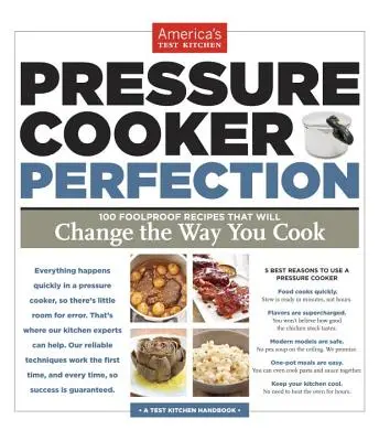 Dokonalosť tlakového hrnca: Variť v tlakovom hrnci: 100 spoľahlivých receptov, ktoré zmenia váš spôsob varenia - Pressure Cooker Perfection: 100 Foolproof Recipes That Will Change the Way You Cook