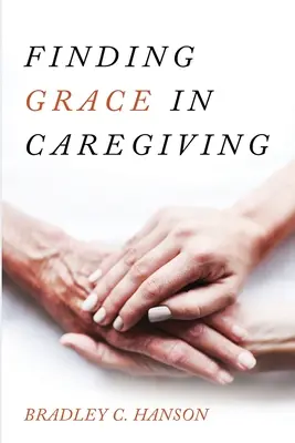 Hľadanie milosti v starostlivosti - Finding Grace in Caregiving