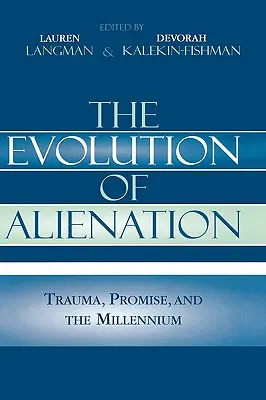 Vývoj odcudzenia: Trauma, prísľub a milénium - The Evolution of Alienation: Trauma, Promise, and the Millennium