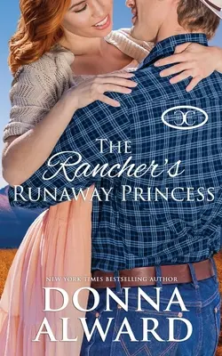 Rančerova princezná na úteku - The Rancher's Runaway Princess