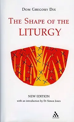 Tvar liturgie, nové vydanie - The Shape of the Liturgy, New Edition