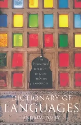 Slovník jazykov: Definitívny odkaz na viac ako 400 jazykov - Dictionary of Languages: The Definitive Reference to More Than 400 Languages