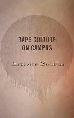 Rape Culture on Campus (Kultúra znásilnenia na akademickej pôde) - Rape Culture on Campus
