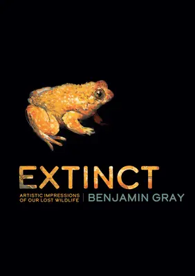 Vyhynuté: Umelecké impresie našej stratenej divokej prírody - Extinct: Artistic Impressions of Our Lost Wildlife