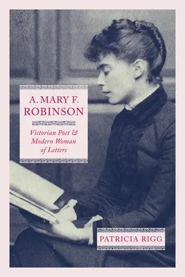 A. Mary F. Robinsonová: A. Robinsonová: viktoriánska poetka a moderná literátka - A. Mary F. Robinson: Victorian Poet and Modern Woman of Letters