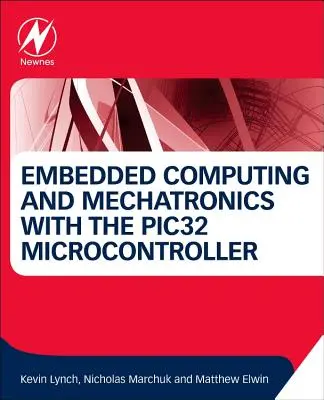 Vstavané počítače a mechatronika s mikrokontrolérom Pic32 - Embedded Computing and Mechatronics with the Pic32 Microcontroller
