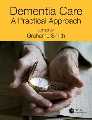Starostlivosť o osoby s demenciou: Praktický prístup - Dementia Care: A Practical Approach