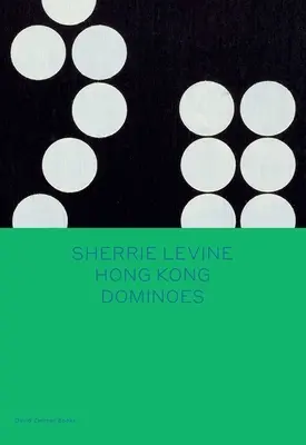 Sherrie Levine: Hongkongské domino - Sherrie Levine: Hong Kong Dominoes