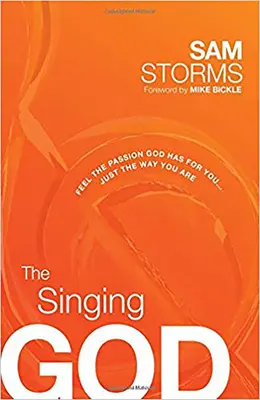 Spievajúci Boh: Vychutnajte si vášeň, ktorú má Boh pre vás... Taký, aký si - The Singing God: Feel the Passion God Has for You... Just the Way You Are