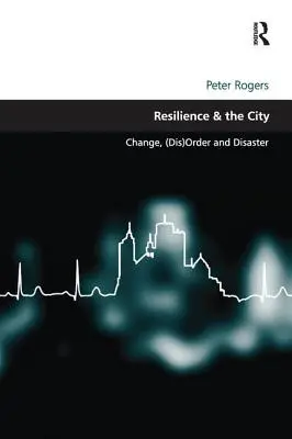 Odolnosť a mesto: Zmeny, (ne)poriadok a katastrofy - Resilience & the City: Change, (Dis)Order and Disaster