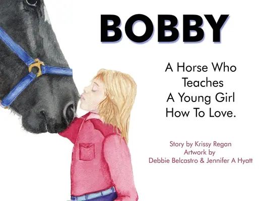 Bobby, kôň, ktorý učí mladé dievča milovať - Bobby, a Horse who Teaches a young Girl how to Love