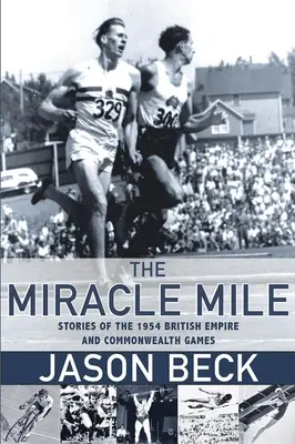 Zázračná míľa: Príbehy z Hier britského impéria a Commonwealthu 1954 - The Miracle Mile: Stories of the 1954 British Empire and Commonwealth Games