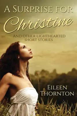 Prekvapenie pre Christine : A iné odľahčené poviedky - A Surprise for Christine: And Other Lighthearted Short Stories